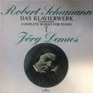 Robert Schumann, Jörg Demus - Das Klavierwerk Gesamtausgabe • Complete Works For Piano • Vol. I FLAC