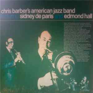 Chris Barber's American Jazz Band Featuring Sidney De Paris And Edmond Hall - Chris Barber's American Jazz Band Featuring Sidney De Paris And Edmond Hall FLAC