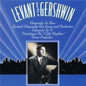 Levant, Gershwin - Levant Plays Gershwin FLAC