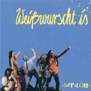 Weißwurscht Is - Sapralott FLAC