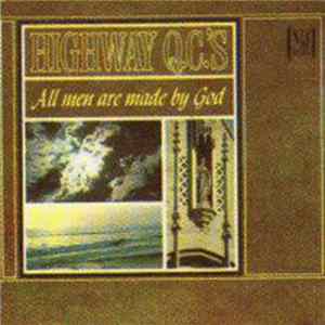 Highway QC's - All Men Are Made By God FLAC