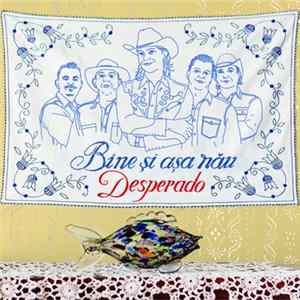 Desperado - Bine Și Așa Rău FLAC