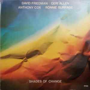 David Friedman, Geri Allen, Anthony Cox, Ronnie Burrage - Shades Of Change FLAC