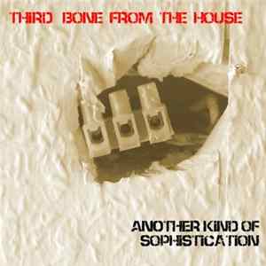 Third Bone From The House - Another Kind Of Sophistication FLAC