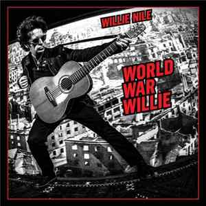 Willie Nile - World War Willie FLAC