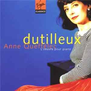 Henri Dutilleux, Anne Queffélec - L'Oeuvre Pour Piano FLAC