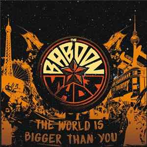 The Baboon Show - The World Is Bigger Than You FLAC