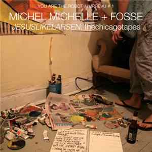 Michel Michelle, Fosse - JesusLikeLarsen FLAC