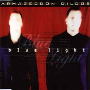 Armageddon Dildos - Blue Light FLAC