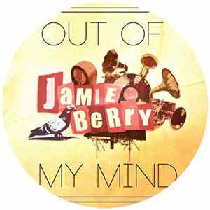 Jamie Berry - Out Of My Mind FLAC