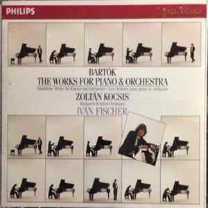 Bartók, Zoltán Kocsis, Budapest Festival Orchestra, Ivan Fischer - The Works For Piano & Orchestra FLAC