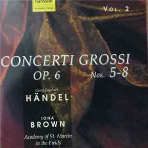 Georg Friedrich Händel - Academy Of St. Martin In The Fields, Iona Brown - Concerti Grossi Op. 6 Nos. 5-8 FLAC
