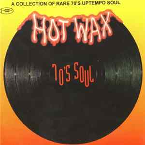Various - 70's Soul Hot Wax - A Collection of Rare 70's Uptempo Soul FLAC