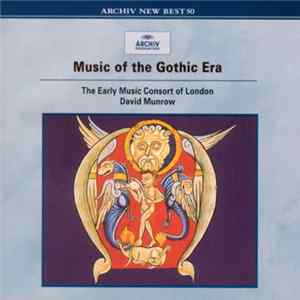 The Early Music Consort Of London, David Munrow - Music Of The Gothic Era (Musik Der Gotik • Musique De L'Epoque Gothique) FLAC
