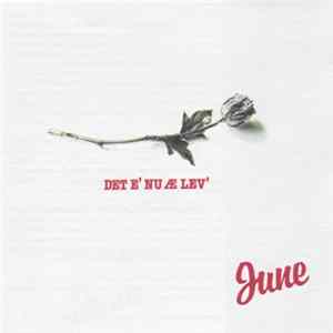 June - Det E' Nu Æ Lev' FLAC