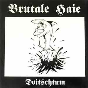 Brutale Haie - Doitschtum FLAC
