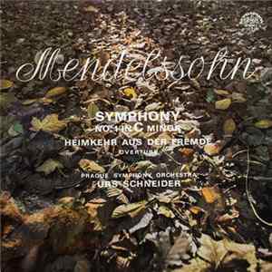 Felix Mendelssohn-Bartholdy, The Prague Symphony Orchestra, Urs Schneider - Symphony No.1 In C Minor - Heimer Aus Der Fremde Overture FLAC