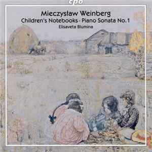 Mieczysław Weinberg, Elisaveta Blumina - Children's Notebooks • Piano Sonata No. 1 FLAC