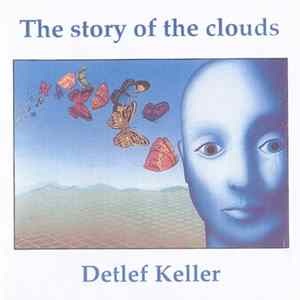 Detlef Keller - The Story Of The Clouds FLAC