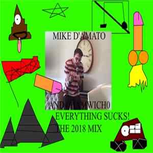 Mike D'Amato / 0Hamwich0 - Everything Sucks! The 2018 Mix FLAC