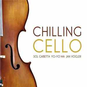 Sol Gabetta, Yo-Yo Ma, Jan Vogler - Chilling Cello FLAC