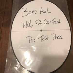 Bone Awl - Not For Our Feet FLAC