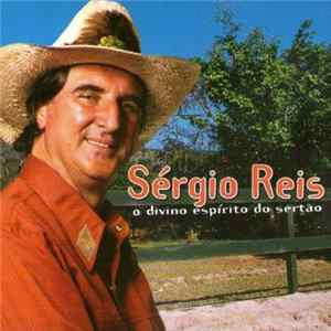 Sérgio Reis - O Divino Espírito Do Sertão FLAC