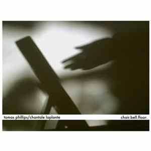 Tomas Phillips / Chantale Laplante - Chair. Bell. Floor FLAC