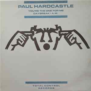 Paul Hardcastle - You're The One For Me / Daybreak / A.M. FLAC