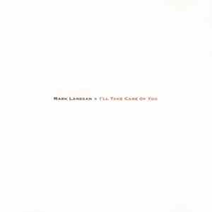 Mark Lanegan - I'll Take Care Of You FLAC