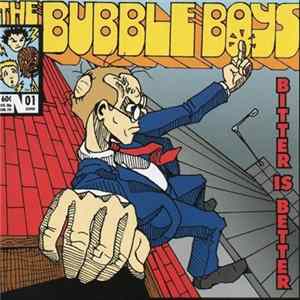 The Bubble Boys - Bitter Is Better FLAC
