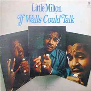 Little Milton - If Walls Could Talk FLAC