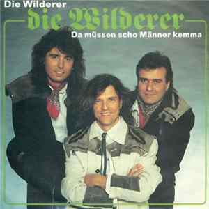 Die Wilderer - Die Wilderer / Da Müssen Scho Männer Kemma FLAC