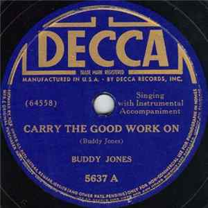 Buddy Jones - Carry The Good Work On / I Ain't Goin' Your Way FLAC