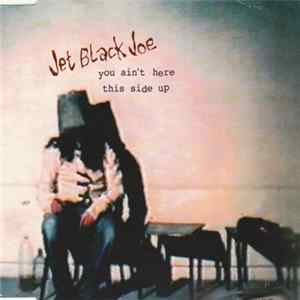Jet Black Joe - You Ain't Here / This Side Up FLAC
