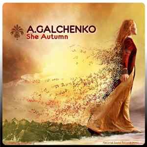 A.Galchenko - She Autumn FLAC