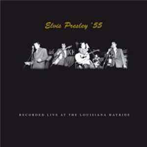 Elvis Presley - '55 Recorded At The Louisiana Hayride FLAC