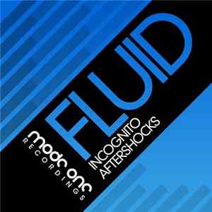 Fluid UK - Incognito / Aftershocks FLAC