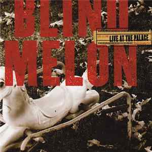 Blind Melon - Live At The Palace FLAC