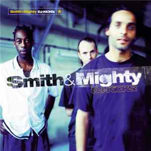 Smith & Mighty - DJ-Kicks FLAC