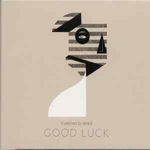 Giardini Di Mirò - Good Luck FLAC