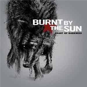 Burnt By The Sun - Heart Of Darkness FLAC