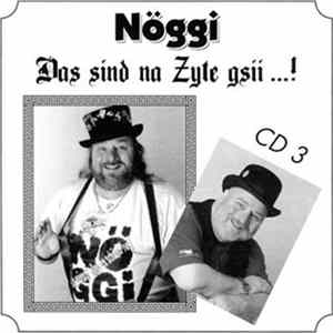 Nöggi - Das Sind Na Zyte Gsi...! [Disc 3] FLAC