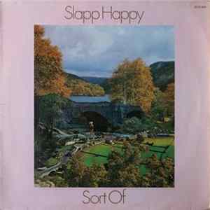 Slapp Happy - Sort Of FLAC
