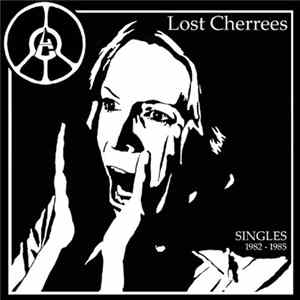 Lost Cherrees - Singles 1982 - 1985 FLAC