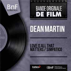 Dean Martin - Love Is All That Matters / Simpatico FLAC