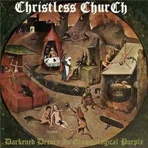 Christless ChurCh - Darkened Dreary In Gloomological Purple FLAC