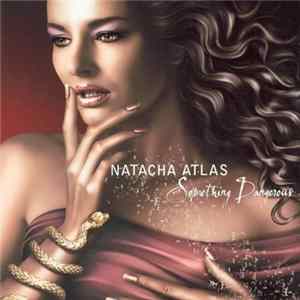 Natacha Atlas - Something Dangerous FLAC