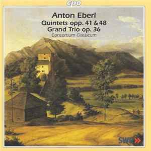 Anton Eberl, Consortium Classicum - Quintets Opp. 41 & 48, Grand Trio Op. 36 FLAC