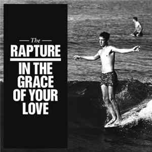 The Rapture - In The Grace Of Your Love FLAC